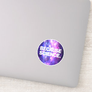 Sticker Parce que la science