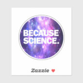 Sticker Parce que la science (Feuille)