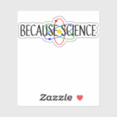 Sticker Parce que la science (Feuille)