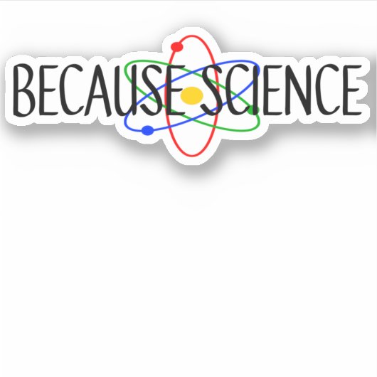 Sticker Parce que la science (Devant)
