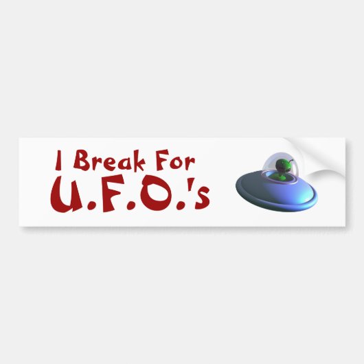 Sticker pare-chocs I Break for UFOs (mignonne) (Devant)