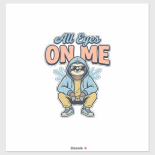 Sticker Paresseux drôle tous les yeux sur moi design vecto