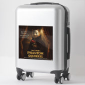 Sticker Parodie de l'Opéra Fantôme Écureuil (Sur valise)