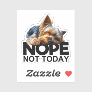 Sticker Pas aujourd'hui Yorkshire Terrier