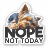 Sticker Pas aujourd'hui Yorkshire Terrier (Recto)
