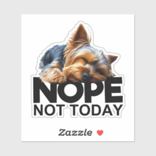 Sticker Pas aujourd'hui Yorkshire Terrier