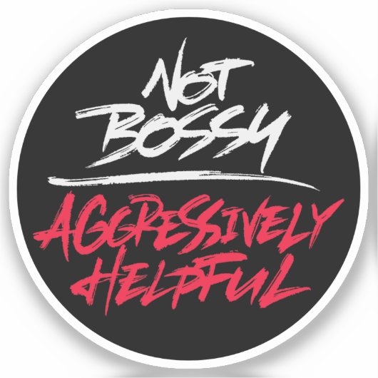Sticker Pas Bossy Agressivement Utile (Recto)