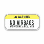 Sticker Pas d'airbags On meurt comme de vrais hommes (Devant)