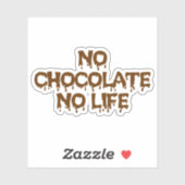 STICKER PAS DE CHOCOLAT PAS DE VIE (Feuille)