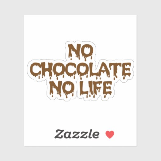 STICKER PAS DE CHOCOLAT PAS DE VIE (Feuille)