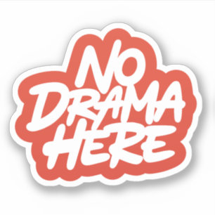 Sticker Pas de drame ici