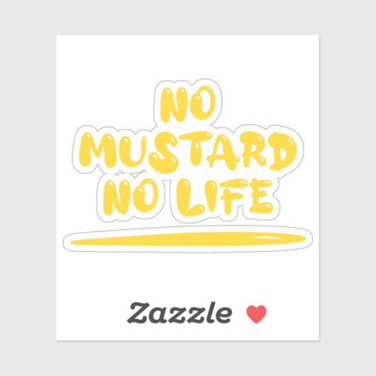 Sticker Pas de moutarde Pas de vie (Feuille)
