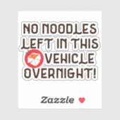 Sticker Pas De Nouilles Laissées Dans Ce Véhicule La Nuit  (Feuille)