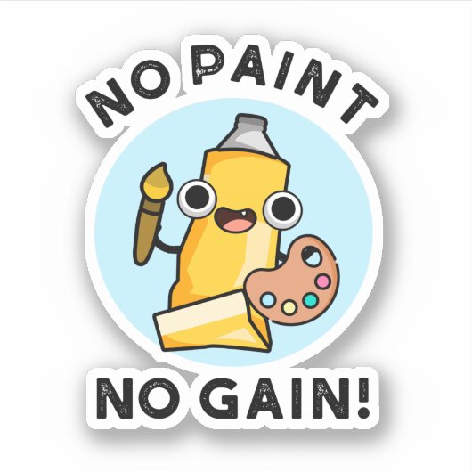 Sticker Pas de peinture Pas de gain Funky Peinture Pun (Devant)