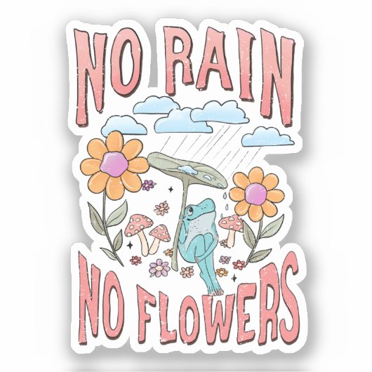 Sticker "Pas de pluie, pas de fleurs" | Floral inspirant (Recto)