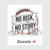 STICKER PAS DE RISQUE, PAS D'HISTOIRE (Feuille)