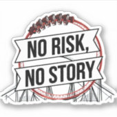 STICKER PAS DE RISQUE, PAS D'HISTOIRE (Devant)