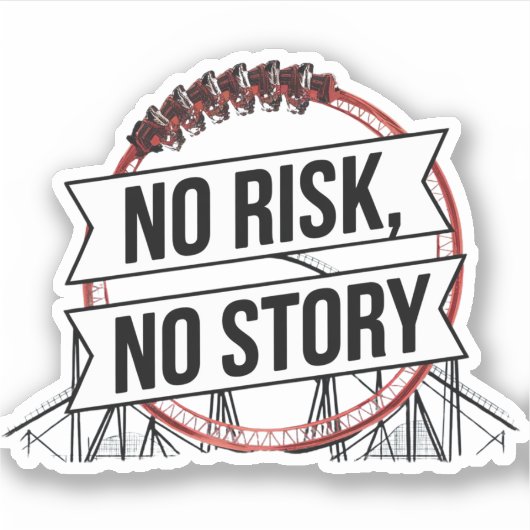 STICKER PAS DE RISQUE, PAS D'HISTOIRE (Devant)