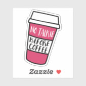 Sticker Pas de tarte avant le café | Amateurs de café amus (Feuille)