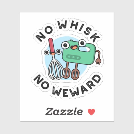 Sticker Pas de Whisk Pas de Wewewewewing Funny Baking Pun (Feuille)