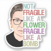 Sticker Pas fragile comme une fleur fragile comme une bomb (Devant)