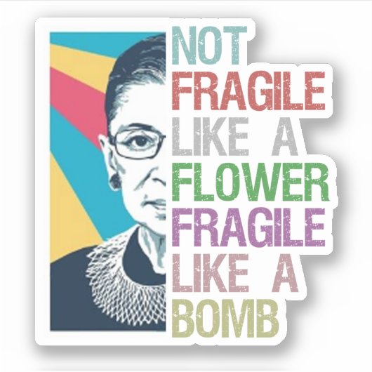 Sticker Pas fragile comme une fleur fragile comme une bomb (Devant)