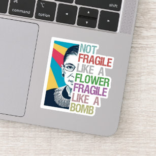 Sticker Pas fragile comme une fleur fragile comme une bomb
