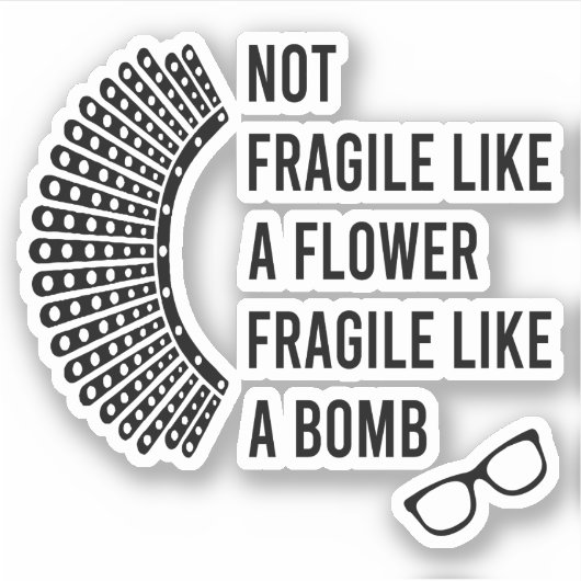 Sticker Pas fragile comme une fleur fragile comme une bomb (Devant)
