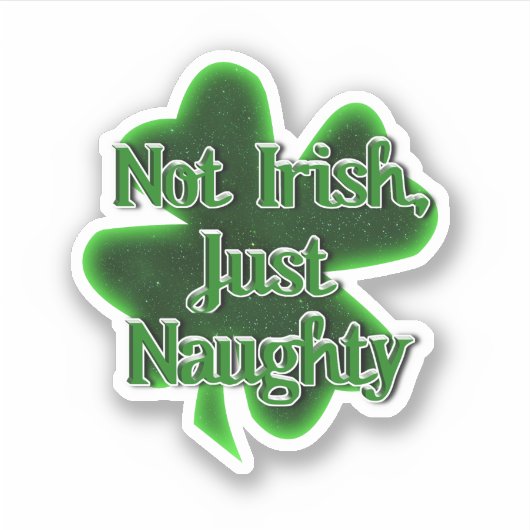 Sticker Pas Irlandais, juste méchant St. Patrick's Day (Devant)