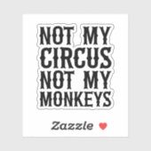 Sticker Pas mon cirque, pas mes singes (Feuille)