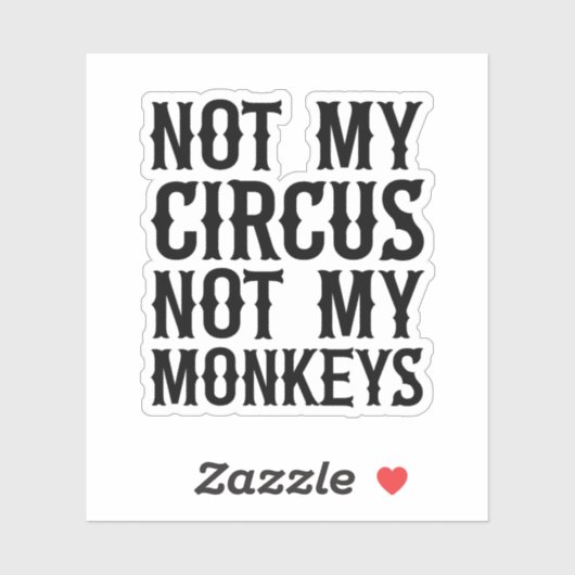 Sticker Pas mon cirque, pas mes singes (Feuille)