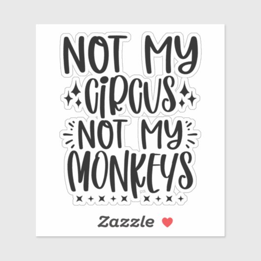Sticker Pas mon cirque, pas mes singes (Feuille)