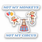 Sticker Pas mon cirque - Pas mes singes (Recto)