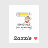 Sticker Pas mon cirque, pas mon singe (Feuille)