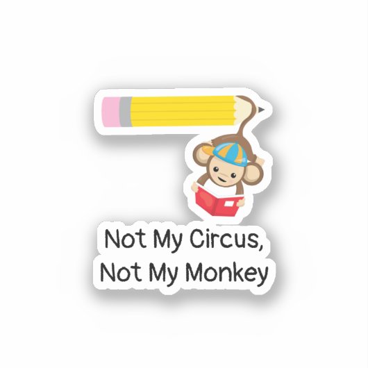 Sticker Pas mon cirque, pas mon singe (Recto)