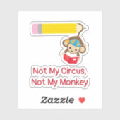 Sticker Pas mon cirque, pas mon singe coupé (Feuille)