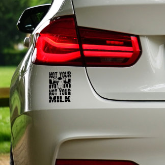 Sticker Pas Ta Mère, Pas Ton Lait,