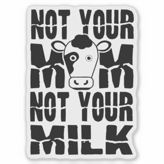 Sticker Pas Ta Mère, Pas Ton Lait, (Devant)