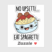 Sticker Pas Upsetti Manger Spaghetti Drôle Pun De Nourritu (Feuille)
