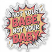 Sticker Pas Votre Bébé, Pas Votre Bébé - Autonomisation de (Devant)