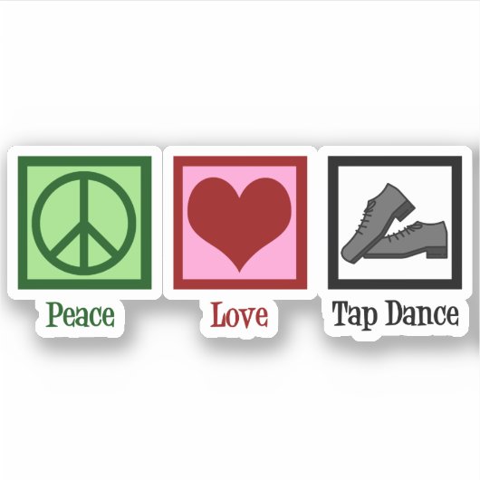 Sticker Peace Love Tap Dance (Devant)