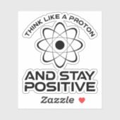 Sticker Pensez À Un Proton Et Restez Positif (Feuille)