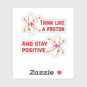 Sticker Pensez À Un Proton Et Restez Positif