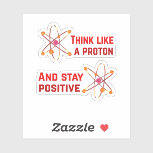 Sticker Pensez À Un Proton Et Restez Positif (Feuille)