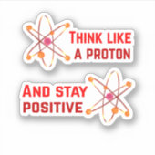 Sticker Pensez À Un Proton Et Restez Positif (Devant)