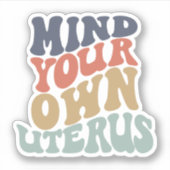 Sticker Pensez à votre propre utérus féministe (Devant)