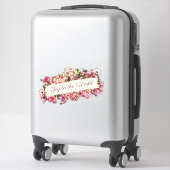 Sticker Personnalisable Roses Positive Citation Joy Au Mon (Sur valise)