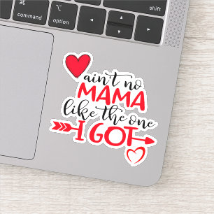 Sticker Personnaliser AINT NO MAMA COMME CELUI QUE J'AI OB