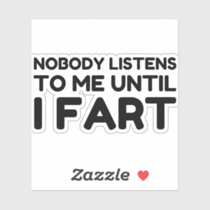 Sticker Personne Ne M'Écoute Jusqu'À Ce Que Je Parte