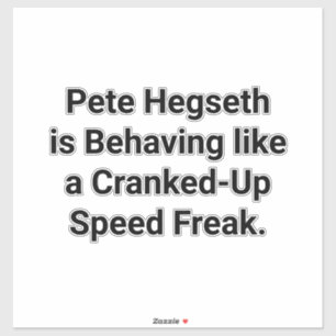 Sticker Pete Hegseth le fou de vitesse Hankamer Artjunkhau